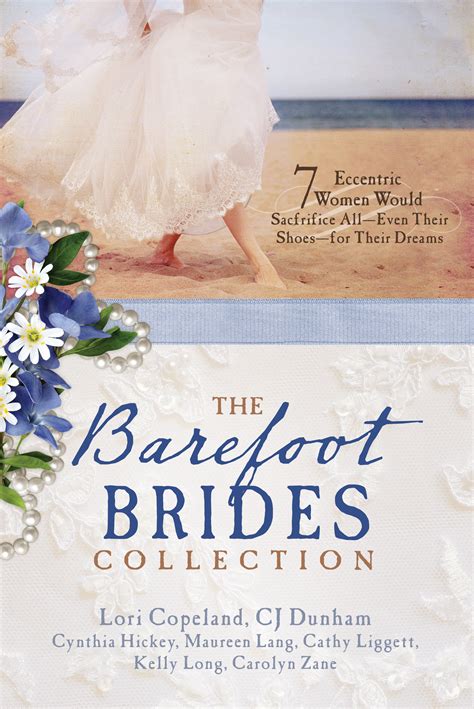 The Barefoot Brides Collection 7 Eccentric Women Would Sacrifice All Even Their Shoes For Their Dreams Epub