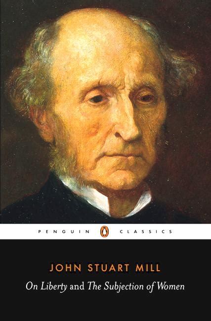 The Basic Writings of John Stuart Mill On Liberty the Subjection of Women and Utilitarianism Modern Library Classics Epub