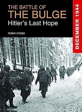 The Battle of the Bulge Hitler s Last Hope