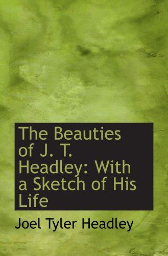 The Beauties of J. T. Headley With a Sketch of His Life... PDF