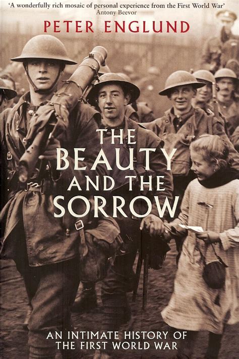 The Beauty And The Sorrow An Intimate History of the First World War PDF