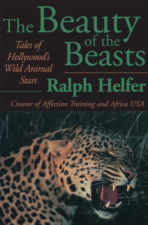 The Beauty of the Beasts Tales of Hollywood s Wild Animal Stars