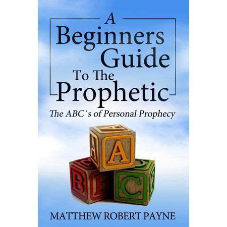 The Beginner s Guide to the Prophetic The Abc s of Personal Prophecy PDF