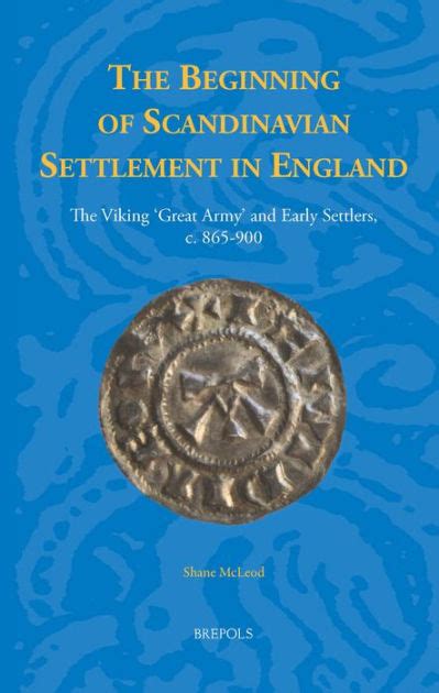 The Beginning of Scandinavian Settlement in England The Viking Great Army and Early Settlers Reader