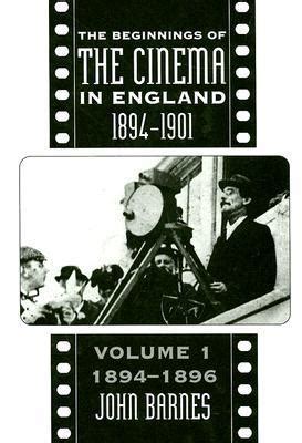 The Beginnings of the Cinema In England 1894-1901 Volume 1 1894-1896 FILM HISTORY Kindle Editon