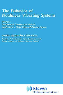 The Behaviour of Nonlinear Vibrating Systems, Vol. I Fundamental Concepts and Methods; Applications PDF