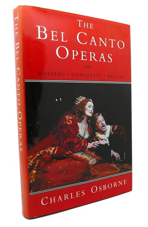 The Bel Canto Operas A Guide to the Operas of Rossini Bellini and Donizetti Doc