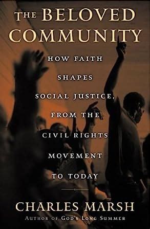 The Beloved Community How Faith Shapes Social Justice from the Civil Rights Movement to Today Epub