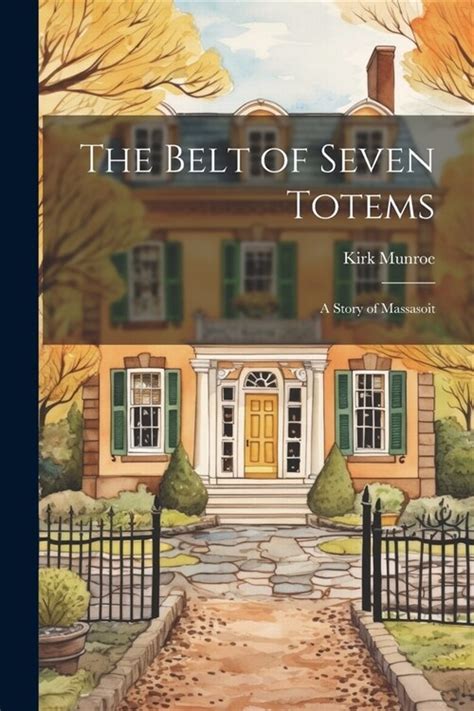 The Belt of Seven Totems A Story of Massasoit Doc