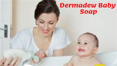 The Benefits of Dermadew Baby Soap