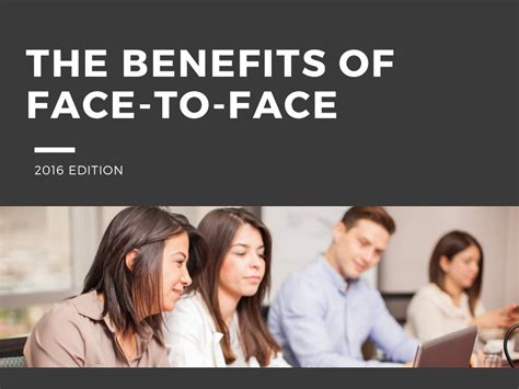 The Benefits of Face-to-Face Communication