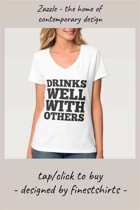 The Benefits of Wearing a "Drinks Well with Others" Shirt