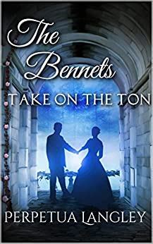 The Bennets Take on the Ton The Sweet Regency Romance Series Book 13 PDF