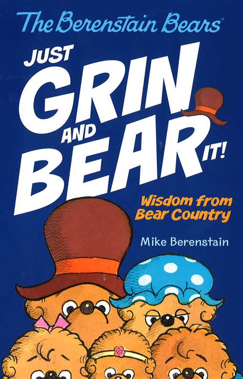 The Berenstain Bears Just Grin and Bear It Wisdom from Bear Country