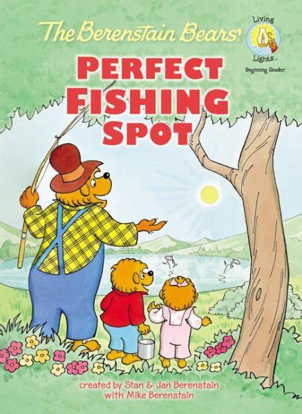 The Berenstain Bears Perfect Fishing Spot Berenstain Bears Living Lights Kindle Editon