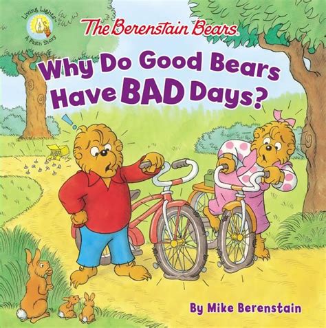 The Berenstain Bears Why Do Good Bears Have Bad Days Berenstain Bears Living Lights Doc