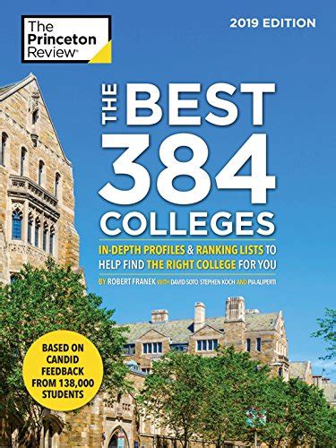 The Best 384 Colleges 2019 Edition In-Depth Profiles and Ranking Lists to Help Find the Right College For You College Admissions Guides Reader