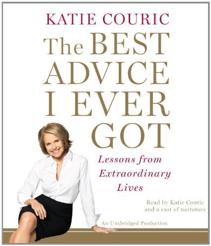 The Best Advice I Ever Got Lessons from Extraordinary Lives Kindle Editon