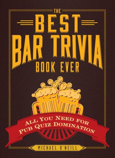 The Best Bar Trivia Book Ever All You Need for Pub Quiz Domination Kindle Editon