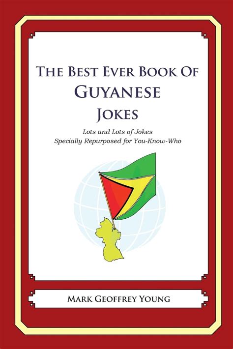 The Best Ever Book of Guianese Jokes Lots and Lots of Jokes Specially Repurposed for You-Know-Who PDF