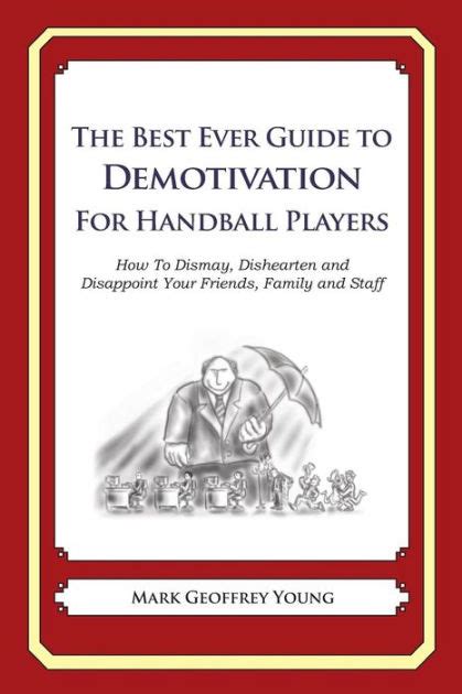 The Best Ever Guide to Demotivation for Handball Players Doc