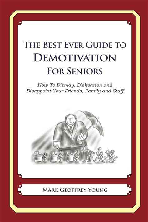 The Best Ever Guide to Demotivation for Seniors Reader