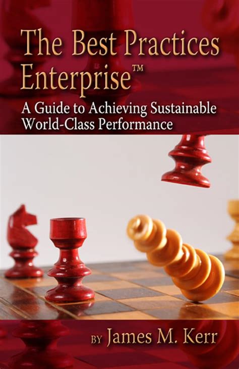 The Best Practices Enterprise A Guide to Achieving Sustainable World-Class Performance PDF