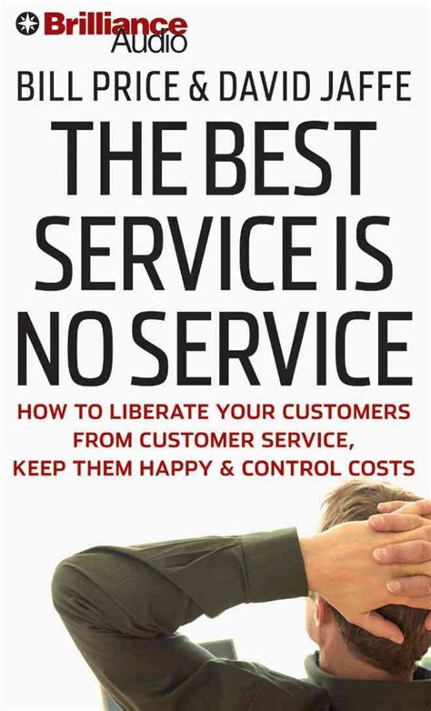 The Best Service is No Service: How to Liberate Your Customers from Customer Service, Keep Them Happ PDF