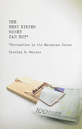 The Best System Money Can Buy: Corruption in the European Union PDF