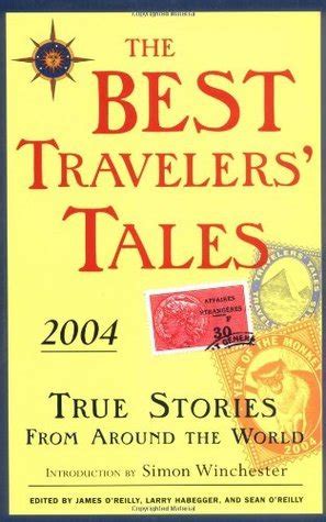 The Best Travelers Tales 2004: True Stories from Around the World (Best Travel Writing) Doc
