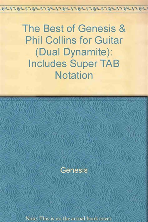 The Best of Genesis and Phil Collins for Guitar Dual Dynamite Includes Super TAB Notation The Best of for Guitar Series Doc