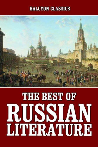 The Best of Russian Literature Unexpurgated Edition Halcyon Classics Kindle Editon