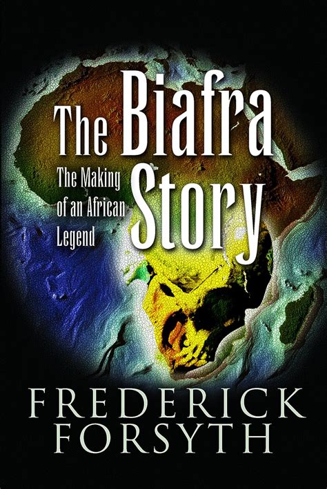 The Biafra Story The Making of an African Legend Epub