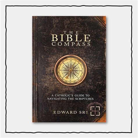 The Bible Compass A Catholic's Guide to Navigating the Scriptures Doc