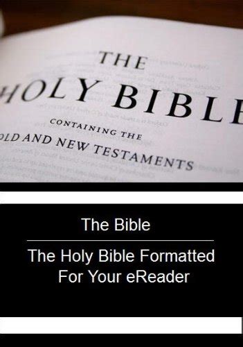 The Bible The Holy Bible Formatted for Your eReader Kindle Editon