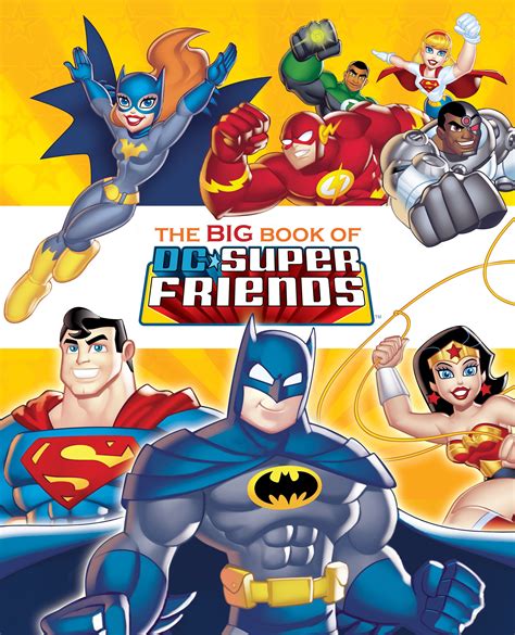 The Big Book of DC Super Friends DC Super Friends Big Golden Book Reader