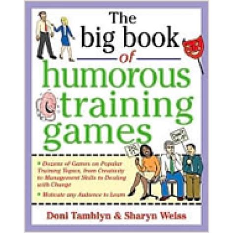 The Big Book of Humorous Training Games (Big Book of Business Games Series) Ebook Doc