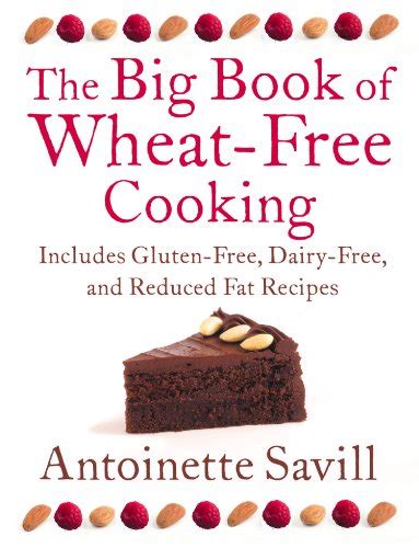 The Big Book of Wheat-Free Cooking Includes Gluten-Free Dairy-Free and Reduced Fat Recipes Kindle Editon