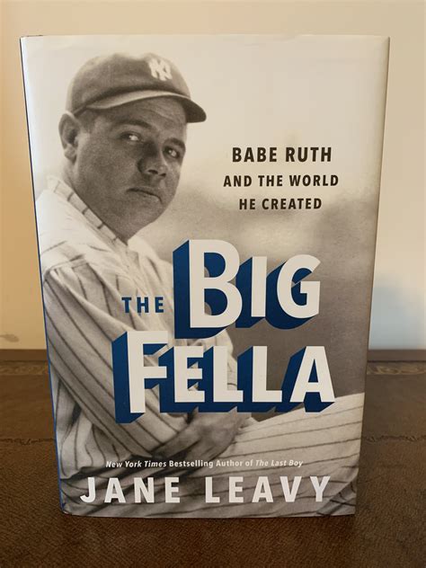 The Big Fella Babe Ruth and the World He Created