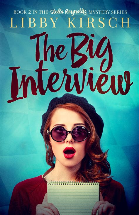 The Big Interview A Stella Reynolds Mystery Book 2 Stella Reynolds Mystery Series Kindle Editon