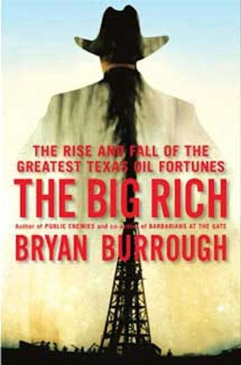 The Big Rich The Rise and Fall of the Greatest Texas Oil Fortunes Doc