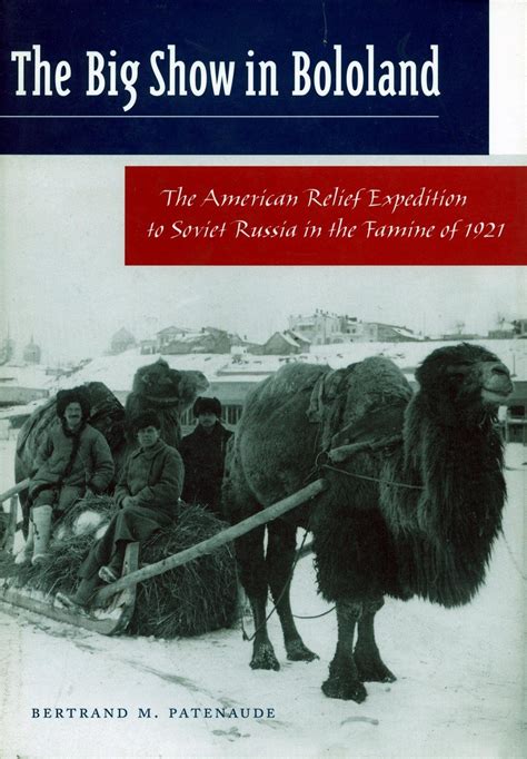 The Big Show in Bololand The American Relief Expedition to Soviet Russia in the Famine of 1921 Epub