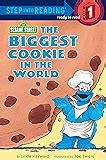 The Biggest Cookie in the World Sesame Street Step into Reading