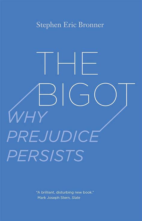 The Bigot: Why Prejudice Persists Ebook Kindle Editon