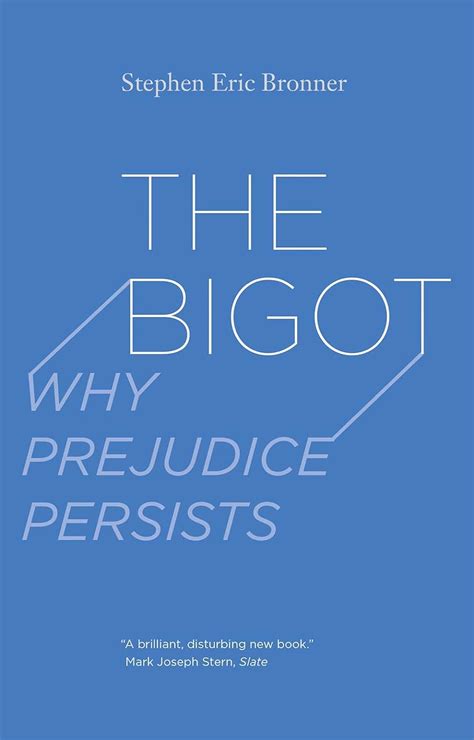 The Bigot: Why Prejudice Persists Ebook Kindle Editon