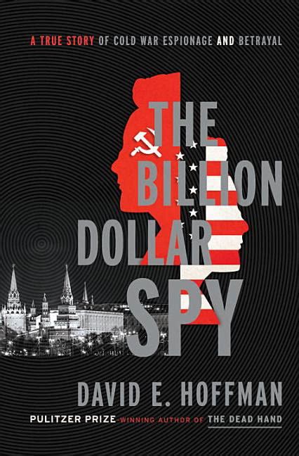 The Billion Dollar Spy A True Story of Cold War Espionage and Betrayal Reader