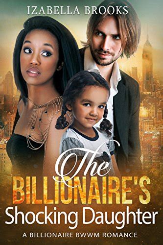 The Billionaire s Shocking Daughter A BWWM Romance Reader
