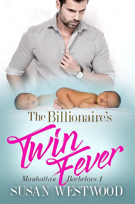 The Billionaire s Twin Fever Manhattan Bachelors Book 1 Epub