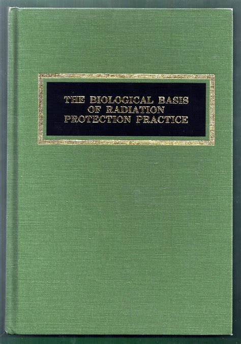 The Biological Basis of Radiation Protection Practice Kindle Editon