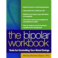 The Bipolar Workbook: Tools for Controlling Your Mood Swings Reader